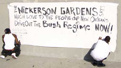 Photo: Banner reading 'The Nickerson Gardens Says: Much Love to the People of New Orleans! Drive Out the Bush Regime Now!'