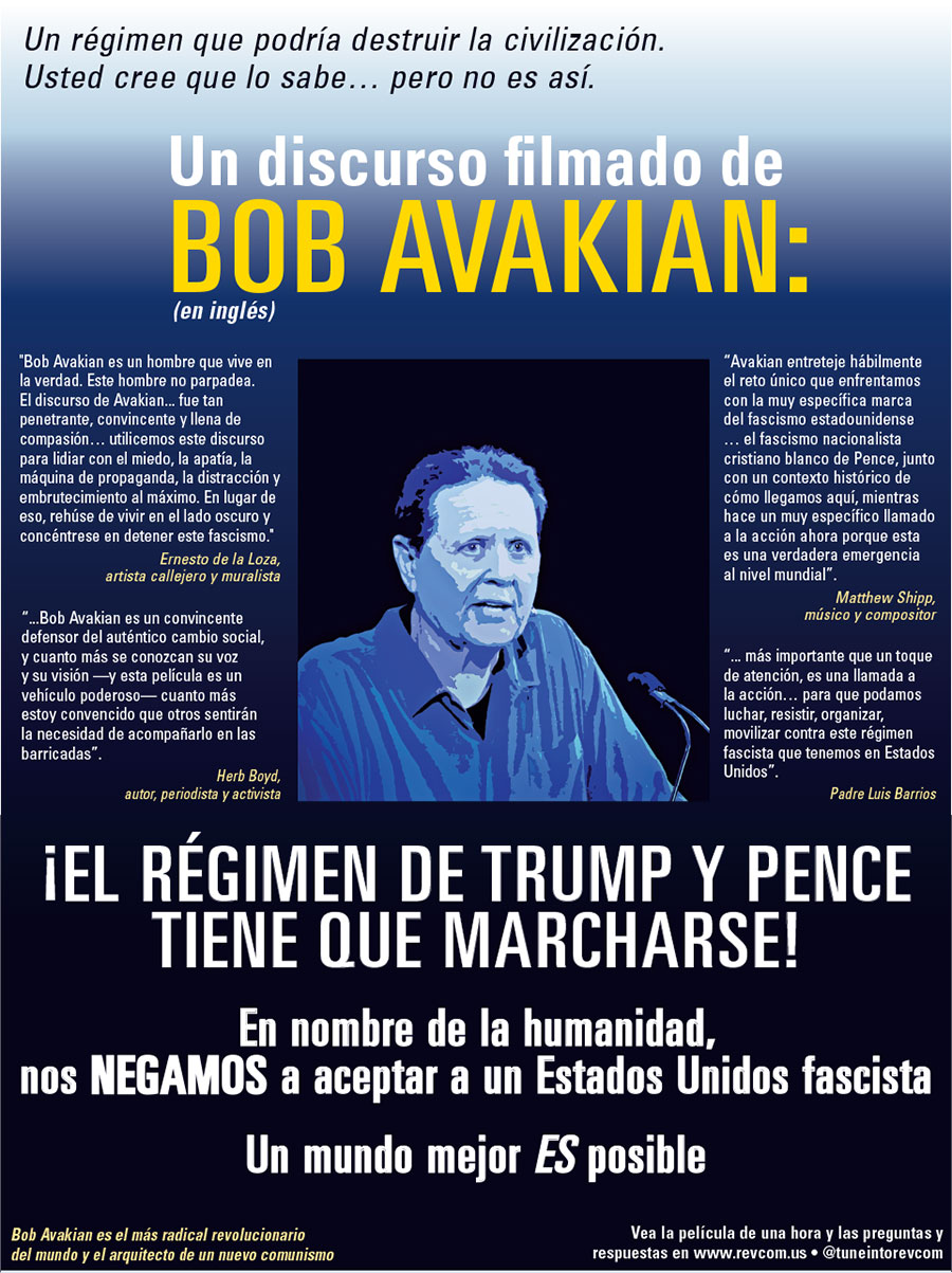 Poster: A Film of a Talk by Bob Avakian: The Trump/Pence Regime Must Go! In The Name of Humanity, We REFUSE to Accept a Fascist America. A Better World IS Possible.