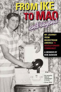 From Ike to Mao and Beyond - My Journey from Mainstream America to Revolutionary Communist