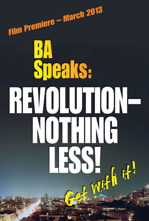 BA Speaks: REVOLUTION--NOTHING LESS!