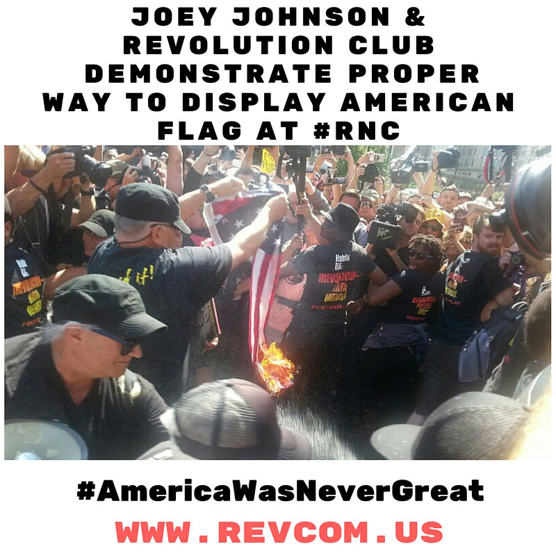 Joey Johnson & Revolution Club demonstrate proper way to display American flag at RNC