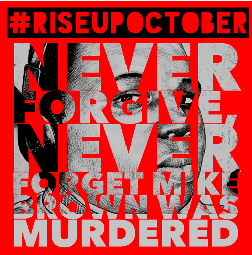 Never Forget, Never Forgive, the Murder of Mike Brown
