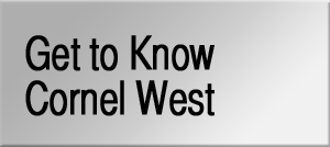 Geto to know Cornel West