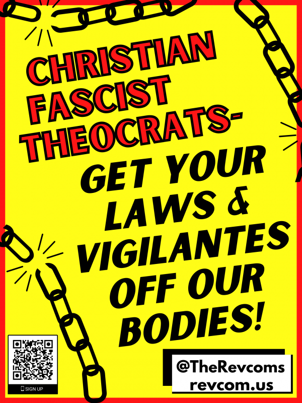 Christian fascist theocrats get your laws & vigilantes off our bodies!