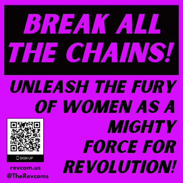 Break all the chains! Unleash the fury of women as a mighty force for Revolution!